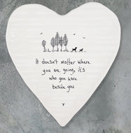 Heart Ceramic Coaster - It doesn't matter where you are going